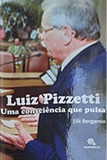 Luiz Pizzetti - Uma Consciência que Pulsa
